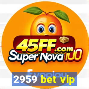 2959 bet vip
